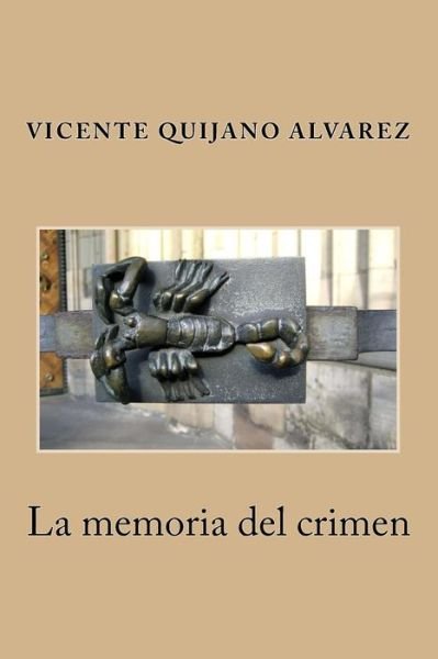 Cover for Vicente Quijano Alvarez · La memoria del crimen (Paperback Book) (2016)