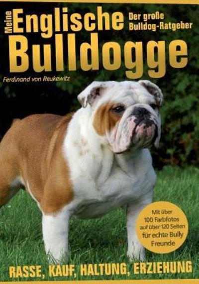 Cover for Ferdinand Von Reukewitz · Meine Englische Bulldogge - Der Bully Ratgeber (Paperback Book) (2016)