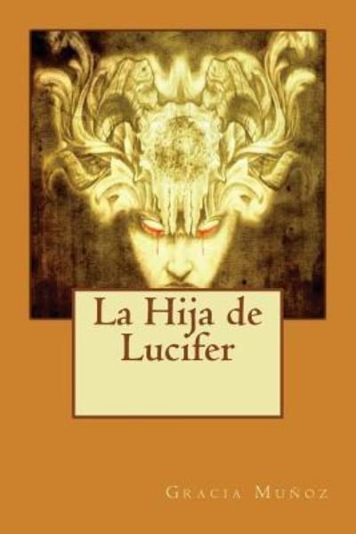 Cover for Gracia Munoz · La Hija de Lucifer (Paperback Book) (2016)