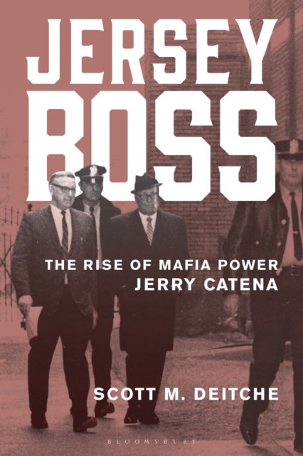 Cover for Deitche, Scott M. (Author) · Jersey Boss: The Rise of Mafia Power Jerry Catena (Hardcover Book) (2026)