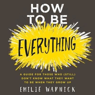 Cover for Emilie Wapnick · How to Be Everything (CD) (2017)