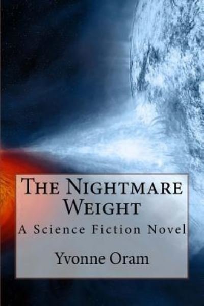 Cover for Yvonne Oram · The Nightmare Weight (Paperback Book) (2016)
