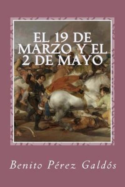 Cover for Benito Perez Galdos · El 19 de Marzo y el 2 de Mayo (Paperback Book) (2016)