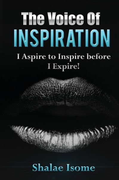 Cover for MS Shalae Francine Isome · The Voice of Inspiration (Paperback Book) (2016)