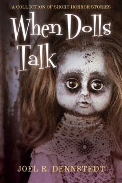 Cover for Joel R Dennstedt · When Dolls Talk (Paperback Book) (2017)
