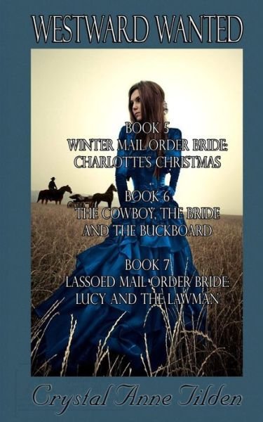 Cover for Crystal Anne Tilden · Westward Wanted (Paperback Book) (2017)