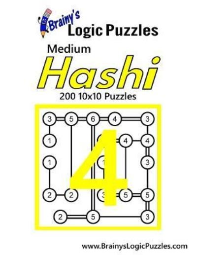 Brainy's Logic Puzzles Medium Hashi #4 - Brainy's Logic Puzzles - 图书 - Createspace Independent Publishing Platf - 9781548560607 - 2017年7月2日