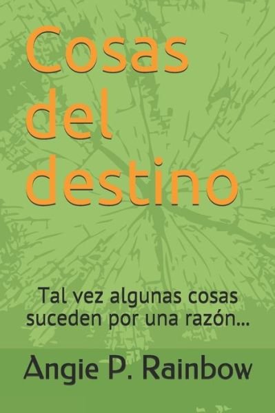 Cover for Angie P Rainbow · Cosas del destino (Paperback Book) (2017)