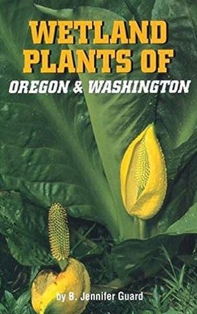 Cover for B. Jennifer Guard · Wetland Plants of Oregon and Washington (Paperback Book) (2021)