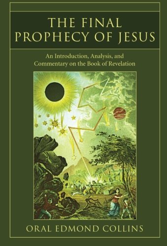 Cover for Oral E Collins · The Final Prophecy of Jesus: An Introduction, Analysis and Commentary on the Book of Revelation (Paperback Book) (2007)