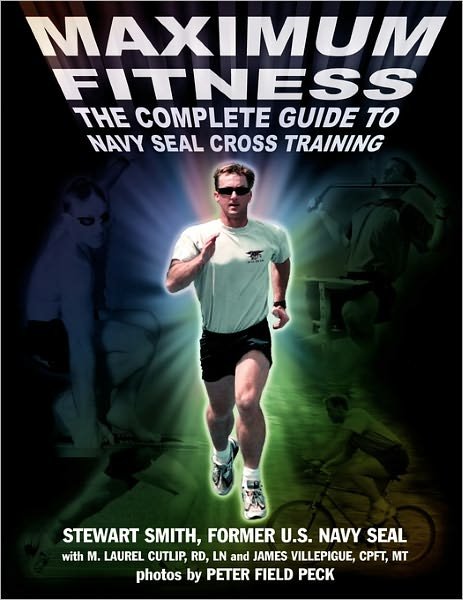 Cover for Smith, Stewart, USN (SEAL) · Maximum Fitness: The Complete Guide to Navy SEAL Cross Training (Paperback Book) (2001)