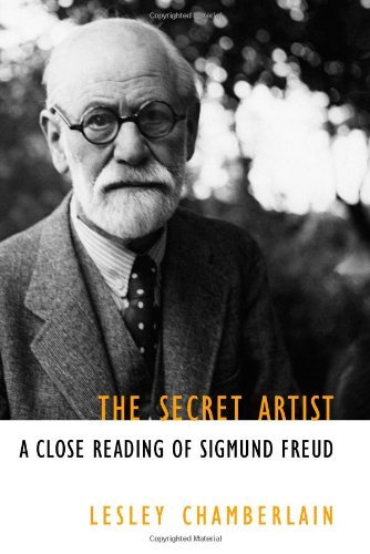 Cover for Lesley Chamberlain · The Secret Artist: a Close Reading of Sigmund Freud (Hardcover Book) [First edition] (2001)