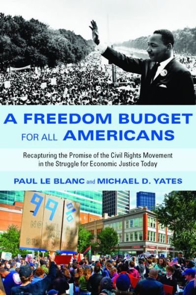 Cover for Paul Leblanc · A Freedom Budget for All Americans: Recapturing the Promise of the Civil Rights Movement in the Struggle for Economic Justice Today (Paperback Book) (2013)