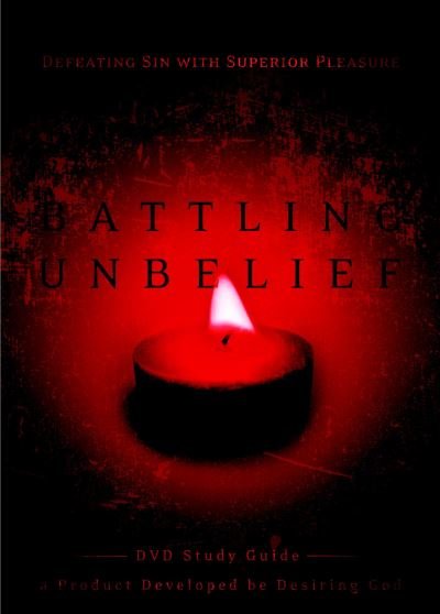 Cover for John Piper · Battling Unbelief: Defeating Sin with Superior Pleasure (Hardcover Book) [Annotated edition] (2007)