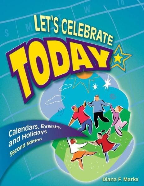 Cover for Diana F. Marks · Let's Celebrate Today: Calendars, Events, and Holidays, 2nd Edition (Paperback Book) [2 Revised edition] (2003)
