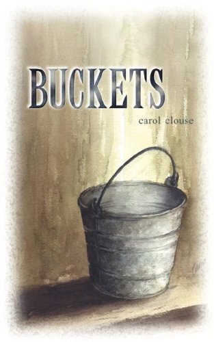 Cover for Carol L. Clouse · Buckets (Paperback Book) (2003)