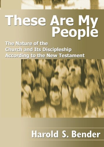 Cover for Harold S. Bender · These Are My People: the Nature of the Church and Its Discipleship According to the New Testament (Paperback Book) (2003)