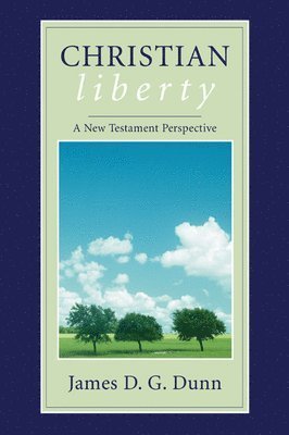 Cover for James D. G. Dunn · Christian Liberty (Paperback Book) (2005)