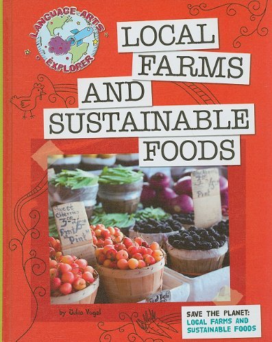 Cover for Julia Vogel · Save the Planet: Local Farms and Sustainable Foods (Language Arts Explorer: Science Lab) (Hardcover Book) (2010)