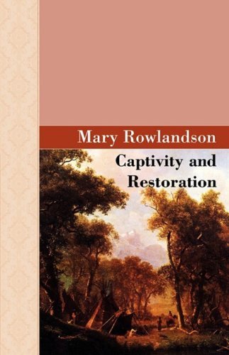 Cover for Mary Rowlandson · Captivity and Restoration (Hardcover Book) (2008)