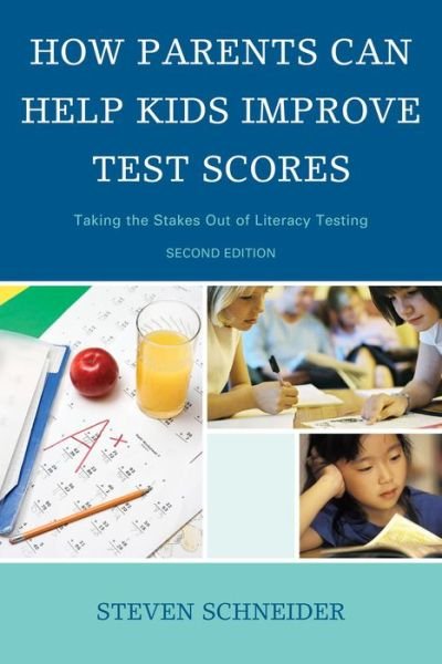 Cover for Steven Schneider · How Parents Can Help Kids Improve Test Scores: Taking the Stakes Out of Literacy Testing (Paperback Book) (2013)
