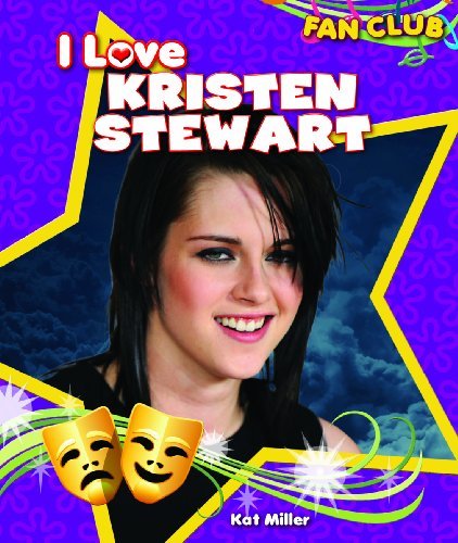 Cover for Kat Miller · I Love Kristen Stewart (Fan Club) (Hardcover Book) (2010)