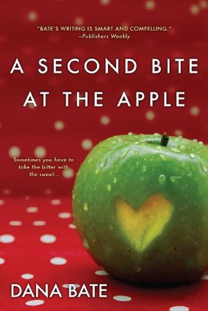 Cover for Dana Bate · A second bite at the apple (Book) (2014)