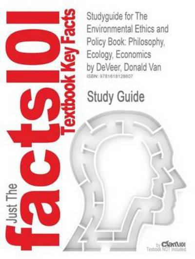 Cover for Cram101 Textbook Reviews · Studyguide for the Environmental Ethics and Policy Book: Philosophy, Ecology, Economics by Deveer, Donald Van, Isbn 9780534561888 (Paperback Book) (2012)