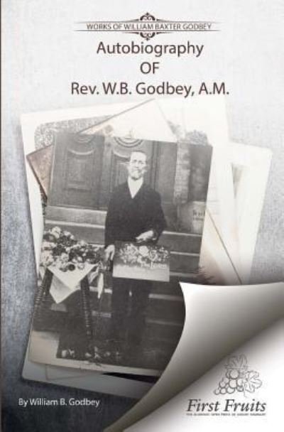 Cover for William B Godbey · Autobiography of Rev. W.B. Godbey, A.M. (Paperback Book) (2018)