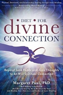 Cover for Margaret Paul · Diet For Divine Connection : Beyond Junk Foods and Junk Thoughts to At-Will Spiritual Connection (Paperback Book) (2018)