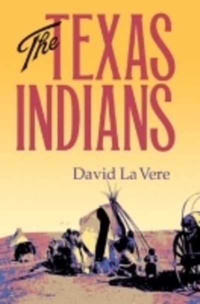 Cover for David La Vere · The Texas Indians Volume 95 - Centennial Series of the Association of Former Students, Texas A&amp;M University (Paperback Book) (2024)