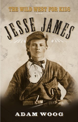 Cover for Adam Woog · Jesse James: the Wild West for Kids (Paperback Book) (2014)