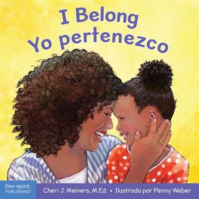 Cover for Cheri J Meiners · I Belong / Yo pertenezco - Learning About Me &amp; You (Hardcover Book) (2021)