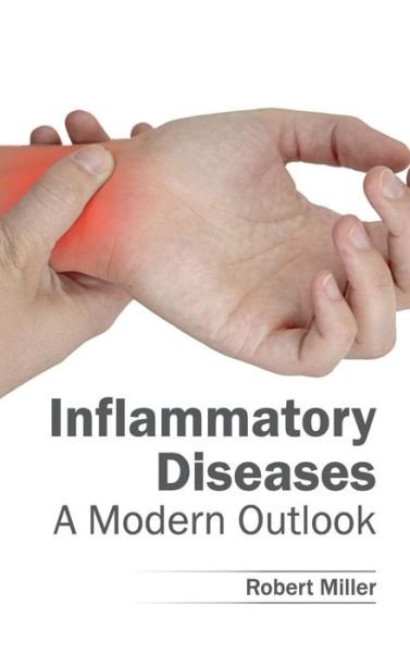 Cover for Robert Miller · Inflammatory Diseases: a Modern Outlook (Hardcover Book) (2015)