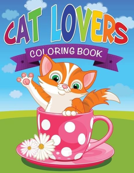 Cover for Speedy Publishing Llc · Cat Lovers Coloring Book (Paperback Book) (2014)