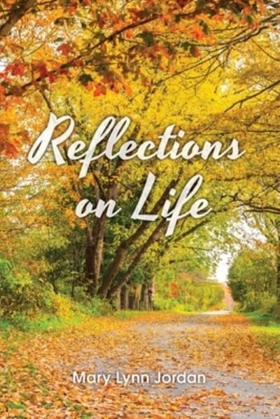 Cover for Mary Lynn Jordan · Reflections on Life (Paperback Book) (2022)