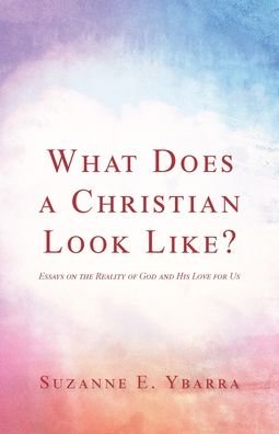 Cover for Suzanne E Ybarra · What Does a Christian Look Like? (Paperback Book) (2022)