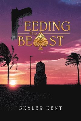Cover for Skyler Kent · Feeding the Beast (Book) (2024)