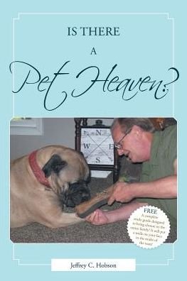 Cover for Jeffrey C Hobson · Is there a Pet Heaven?: The Question Answered (Paperback Book) (2018)