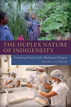 Cover for Frans J. Schryer · The Duplex Nature of Indigeneity: Navigating Identity in the Ahuehuepan Diaspora (Hardcover Book) (2025)