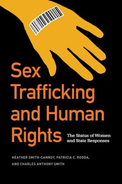 Cover for Heather Smith-Cannoy · Sex Trafficking and Human Rights: The Status of Women and State Responses (Hardcover Book) (2022)