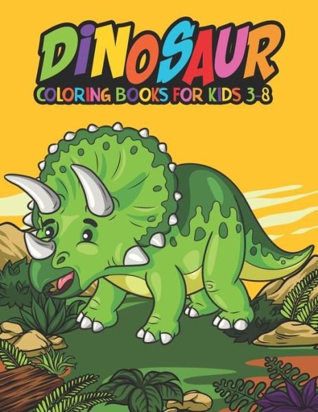Cover for A Design Creation · Dinosaur Coloring Books for Kids 3-8 (Paperback Book) (2019)