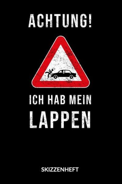 Cover for Sunsanne M Frey · Achtung Ich hab mein Lappen. Skizzenheft (Paperback Book) (2019)