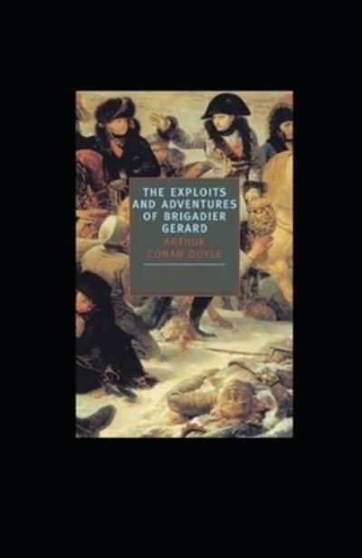 Cover for Sir Arthur Conan Doyle · The Exploits of Brigadier Gerard Illustrated (Paperback Book) (2020)