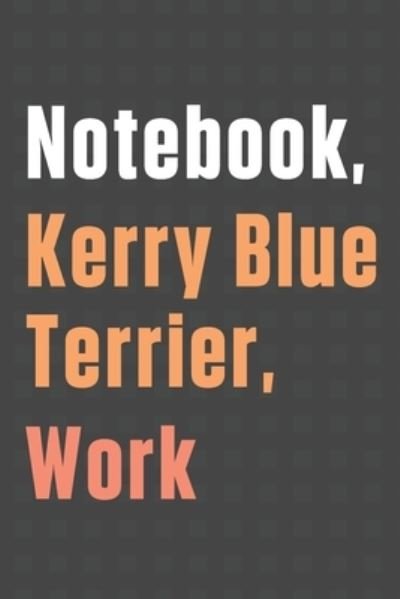 Cover for Wowpooch Press · Notebook, Kerry Blue Terrier, Work (Paperback Book) (2020)