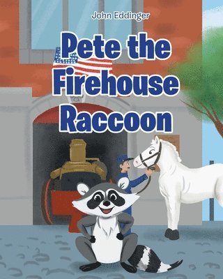 Cover for John Eddinger · Pete the Firehouse Raccoon (Book) (2022)