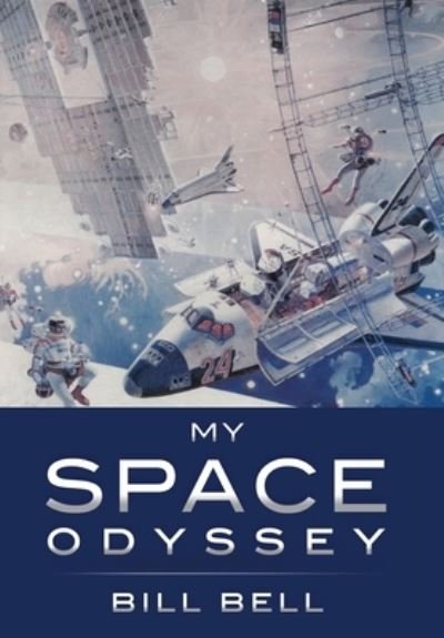 Cover for Bill Bell · My Space Odyssey (Book) (2022)