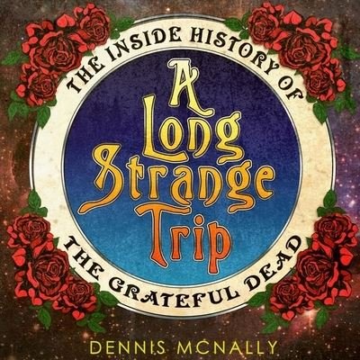 A Long Strange Trip Lib/E - Dennis McNally - 音乐 - HIGHBRIDGE AUDIO - 9781665140607 - 2017年11月28日