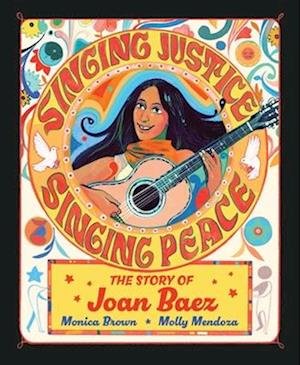 Cover for Monica Brown · Singing Justice, Singing Peace: The Story of Joan Baez (Hardcover Book) (2026)