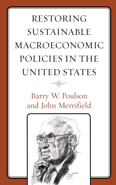 Cover for Barry W. Poulson · Restoring Sustainable Macroeconomic Policies in the United States (Hardcover Book) (2022)